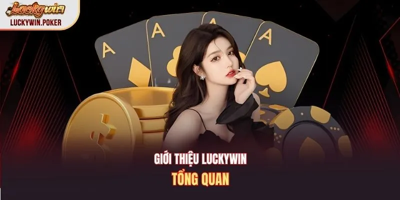 Giới thiệu Luckywin tổng quan