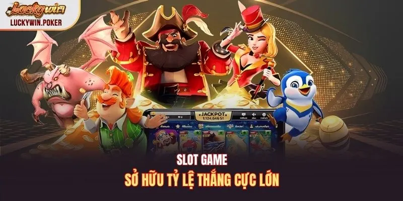 Slot game sở hữu tỷ lệ thắng cực lớn
