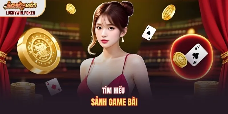 Tìm hiểu sảnh game bài