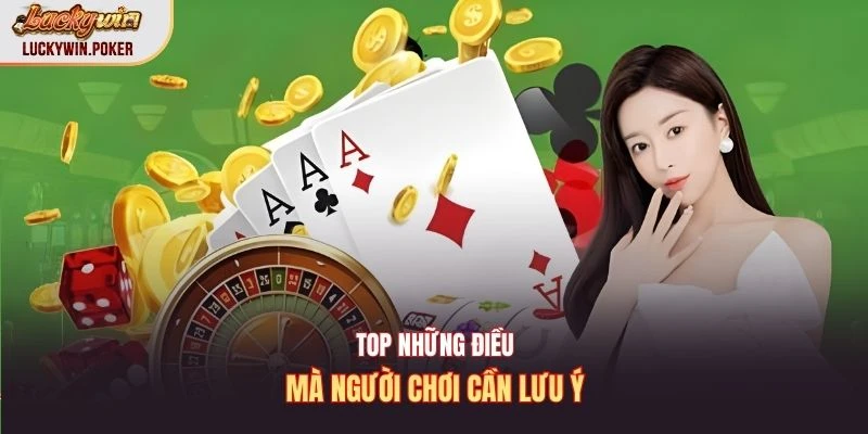 Top những điều mà người chơi cần lưu ý